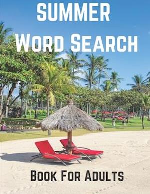 Summer Word Search Book For Adults: Large Print Puzzle Book Gift With Answers