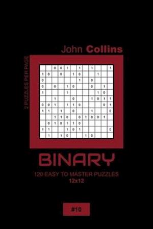 Binary - 120 Easy To Master Puzzles 12x12 - 10