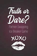 Truth or Dare? - Partner-Swapping Ice Breaker Game