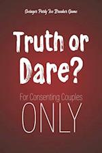 Swinger Party Ice Breaker Game Truth or Dare - For Consenting Couples ONLY