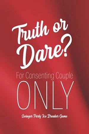 Swingner Party Ice Breaker Game Truth or Dare - For Consenting Couple ONLY