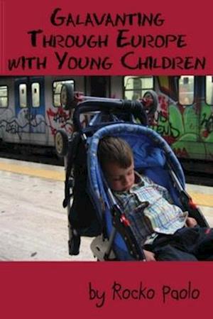 Galavanting through Europe with young children