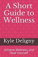 A Short Guide to Wellness