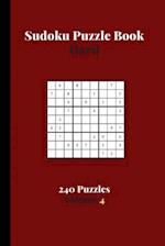 Sudoku Puzzle Book Hard 240 Puzzles Volume 4