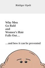 Why Men Go Bald and Women's Hair Falls Out...