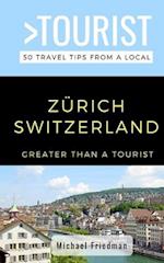 GREATER THAN A TOURIST- ZÜRICH SWITZERLAND: 50 Travel Tips from a Local 