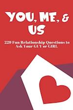 You, Me, and Us: 229 Fun Relationship Questions to Ask Your Guy or Girl 
