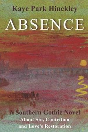 Absence: A Southern Gothic Novel