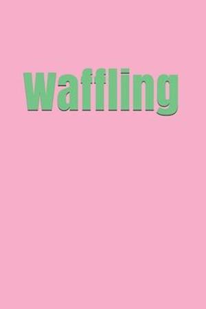 Waffling