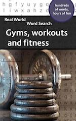 Real World Word Search: Gyms, Workouts and Fitness 