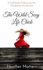 The Wild Sexy Life Chick