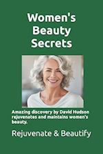 Women's Beauty Secrets: Amazing discovery by researcher David Hudson rejuvenates and maintains women's beauty. Learn the story of this discovery and h