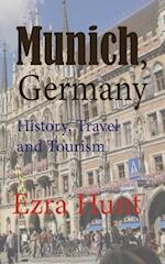 Munich, Germany: History, Travel and Tourism 