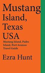 Mustang Island, Texas USA: Mustang Island, Padre Island, Port Aransas Travel Guide 