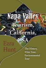 Napa Valley Tourism, California, USA: The History, Wine Tour, Environmental Tour 