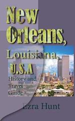 New Orleans, Louisiana, U.S.A: History and Travel Guide 