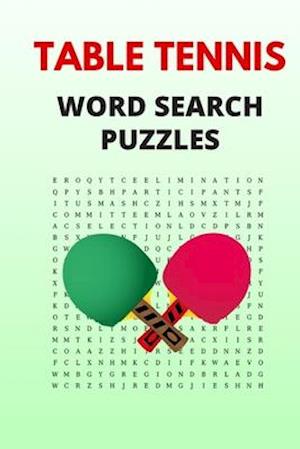 Table Tennis Word Search Puzzles: Puzzle Book for Adults with Solutions Included