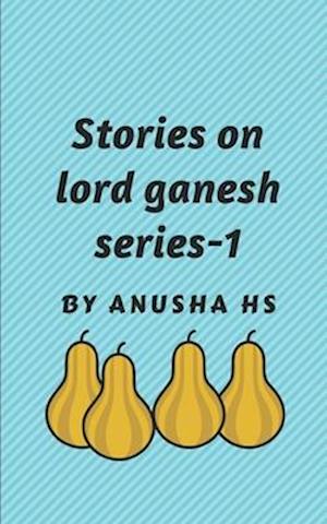 Stories on lord Ganesh series -1