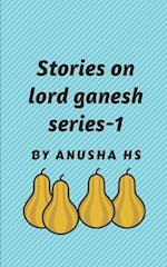 Stories on lord Ganesh series -1