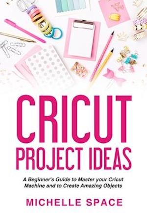 Cricut Project Ideas