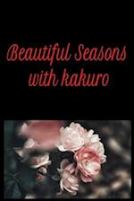 Beautiful Seasons with KAKURO