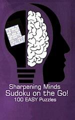 Sharpening Minds Sudoku on the Go! 100 Easy Puzzles