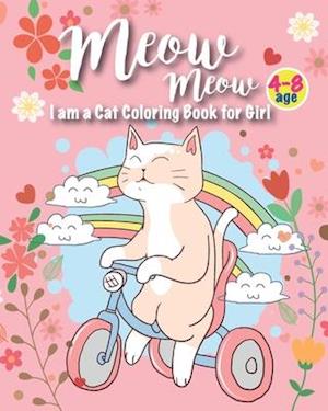 Meow i am a cat coloring book for girl 4-8 age