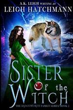 Sister of the Witch: Book 2 in the Bloodworth Family paranormal romance series 