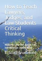 How to Teach Lawyers, Judges, and Law Students Critical Thinking