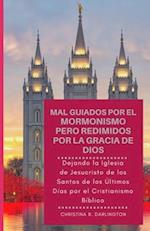 Mal Guiados Por El Mormonismo Pero Redimidos Por La Gracia De Dios