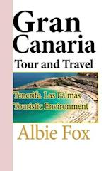 Gran Canaria Tour and Travel: Tenerife. Las Palmas Touristic Environment 