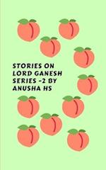 Stories on lord Ganesh series -2