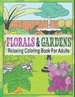 Florals & Gardens Relaxing Coloring Book For Adults