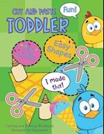 Cut and Paste Toddler: Cutting and Pasting Workbook Designed for Beginners: Cutting and Pasting Activities for Toddlers and Preschoolers 