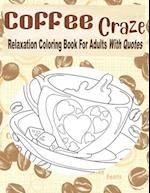 Coffee Craze Relaxation Coloring Book For Adults With Quotes