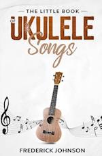 The Little Book of Ukulele Songs