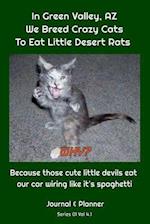 In Green Valley, AZ, We Breed Crazy Cats To Eat Little Desert Rats. Why?