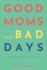 Good Moms Have Bad Days