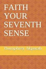 Faith Your Seventh Sense