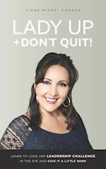 Lady Up + Don't Quit!