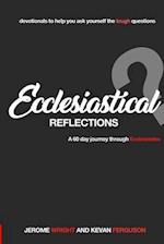 Ecclesiastical Reflections