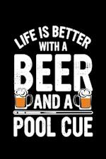 Life Is Better With A Beer And A Pool Cue