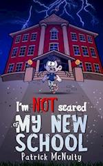 I'm NOT scared of MY NEW SCHOOL