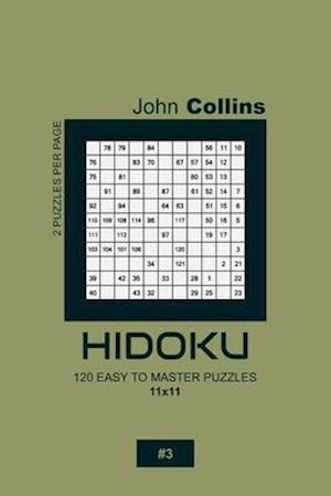 Hidoku - 120 Easy To Master Puzzles 11x11 - 3