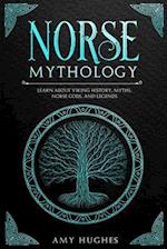 Norse Mythology: Learn about Viking History, Myths, Norse Gods, and Legends 