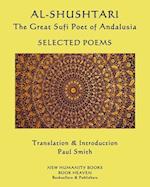 AL-SHUSHTARI The Great Sufi Poet of Andalusia SELECTED POEMS