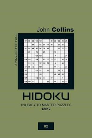 Hidoku - 120 Easy To Master Puzzles 12x12 - 2