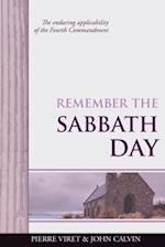 Remember the Sabbath Day: The enduring applicability of the Fourth Commandment 