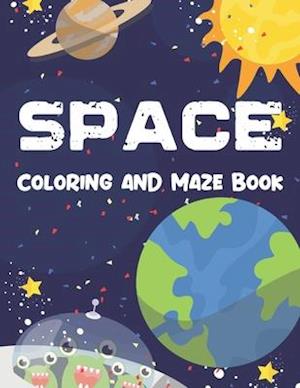 Space Coloring and Maze Book: Simple Activity Book for Kids (Planets, Stars, Rocket, Astronauts)