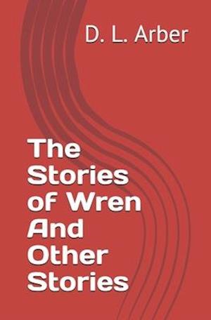 The Stories of Wren And Other Stories
